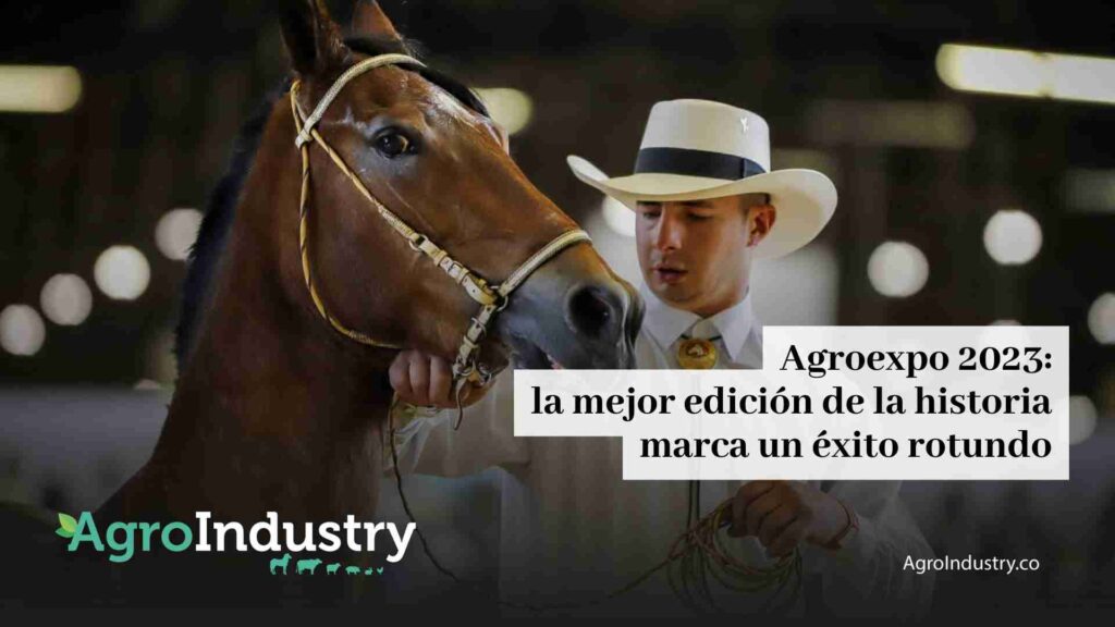 Agroexpo 2023: la mejor edición de la historia marca un éxito rotundo